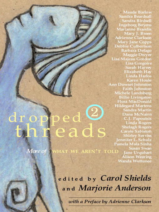 Title details for Dropped Threads 2 by Carol Shields - Available